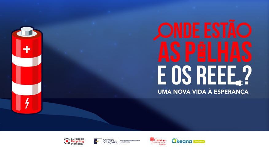 Campanha solidária "Onde estão as pilhas e os REEE? Uma nova vida à esperança"